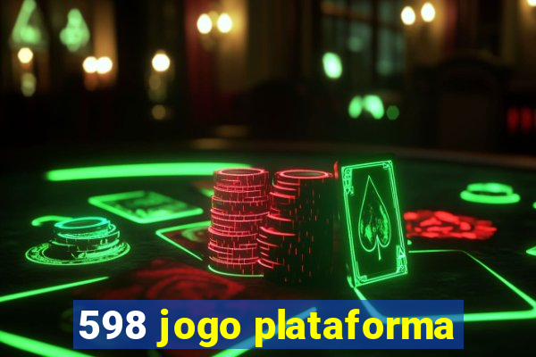 598 jogo plataforma